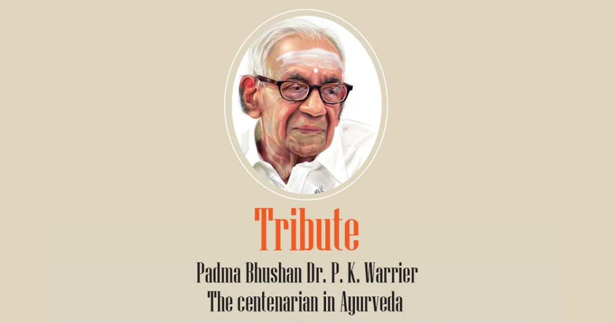 Ayush Valley pays tribute to the doyen Padma Bhushan P. K. Warrier, The centenarian in Ayurveda - 13 July 2021